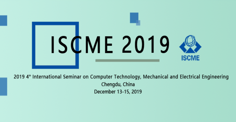 第四届计算机技术与机械电气工程国际学术论坛（ISCME2019）