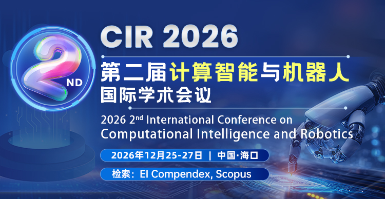 第二届计算智能与机器人国际学术会议（CIR 2026)