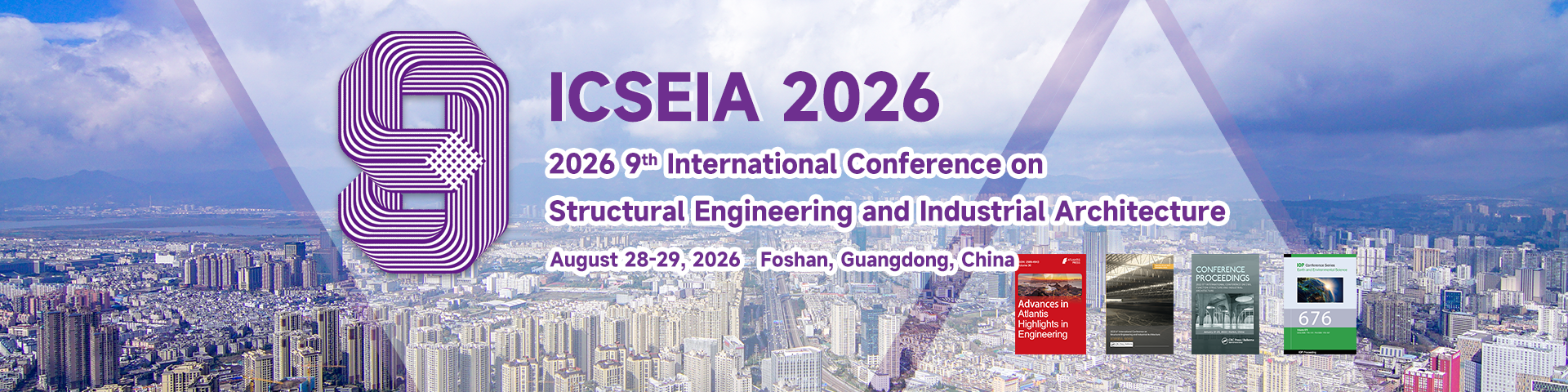 【SCI+EI征稿|稳定检索|佛山大学主办】第九届结构工程与工业建筑国际学术会议（ICSEIA 2026）